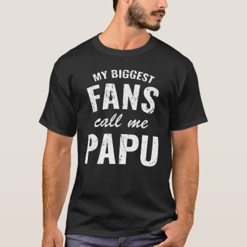 My Biggest Fan Call Me Papu Men  For Grandparents T_Shirt