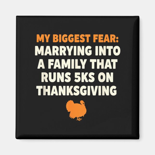 My Biggest Fear_ Marrying Into A Family That Runs  Magnet (Front)