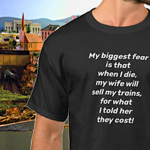 My Biggest Fear Sell Steam Diesel Train Collector T-Shirt