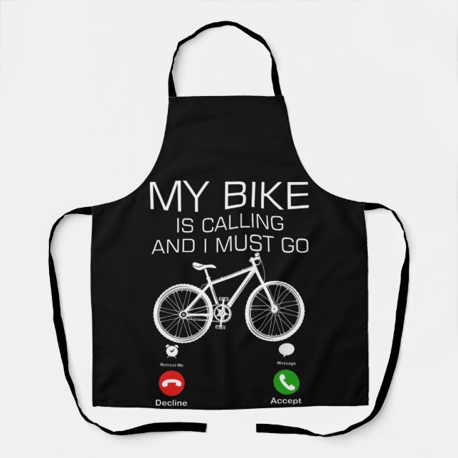 My Bike Is Calling And I Must Go Bicycle For Biker Apron (Front)