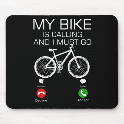 My Bike Is Calling And I Must Go Bicycle For Biker Mouse Pad