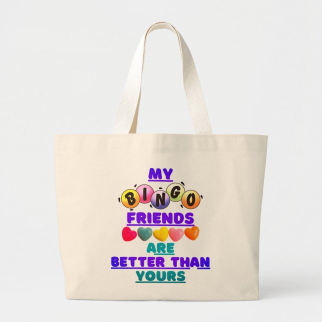 My Bingo Friends Are Better Than Yours Tote (Front)