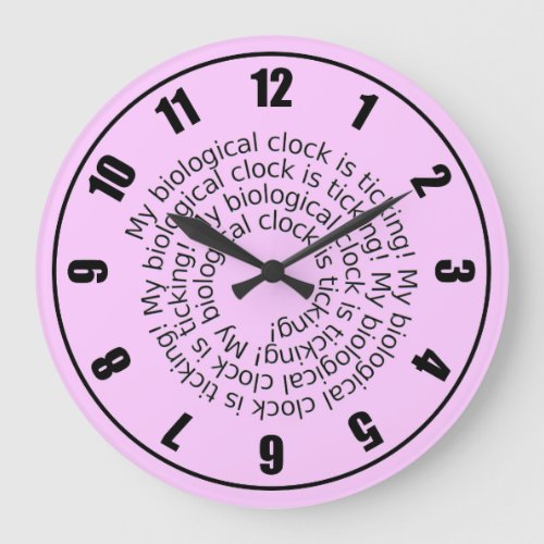 My Biological Clock is Ticking Clock