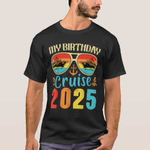 My Birthday Cruise 2025 Party Cruise Birthday Vaca T-Shirt