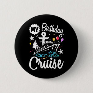 My Birthday Cruise 2025 Ship Vacation Trip Matchin Button