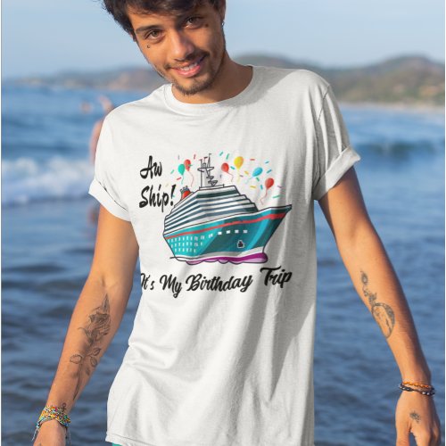 My Birthday Cruise Aw Ship Funny Group T_Shirt