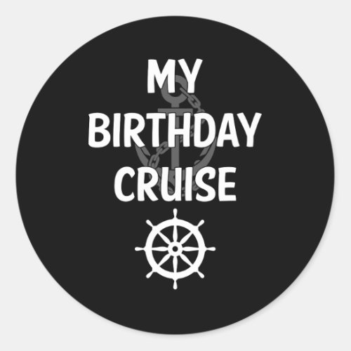 My Birthday Cruise Ship Classic Round Sticker