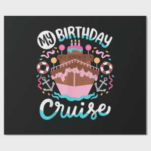 My Birthday Cruise Vacation Cruising Trip Wrapping Paper