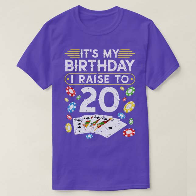 My Birthday I Raise To 20 Poker T-Shirt (Design Front)