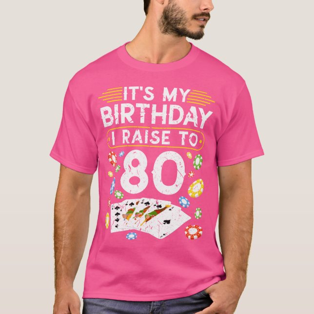My Birthday I Raiseo 80 Poker family T-Shirt (Front)