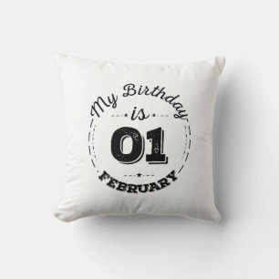 My Birthday is 01 February Throw Pillow