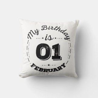 My Birthday is 01 February  Throw Pillow