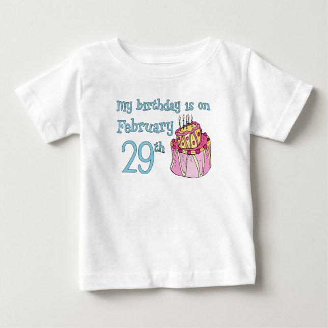 My Birthday Is On February 29th Baby T-Shirt (Front)