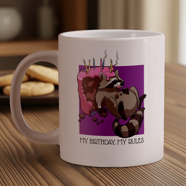 My Birthday My Rules Cake Eating Raccoon Cartoon Giant Coffee Mug (Creator Uploaded)