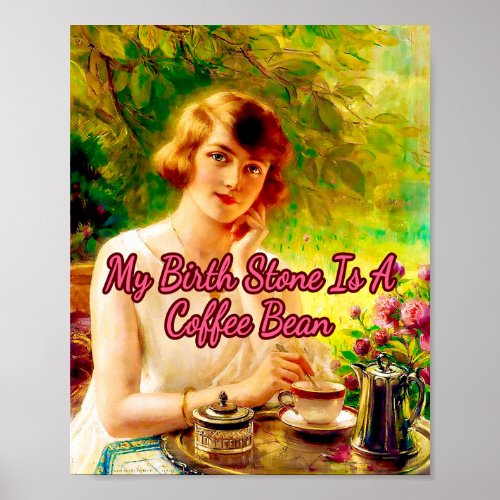 My Birthstone is a Coffee Bean by Albert Lynch  Poster