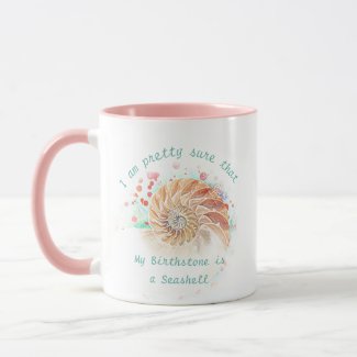 My Birthstone is a Seashell Beach Mug