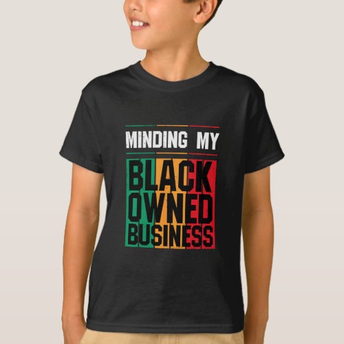 My Black Owned Business Girl Women Gift Entreprene T_Shirt