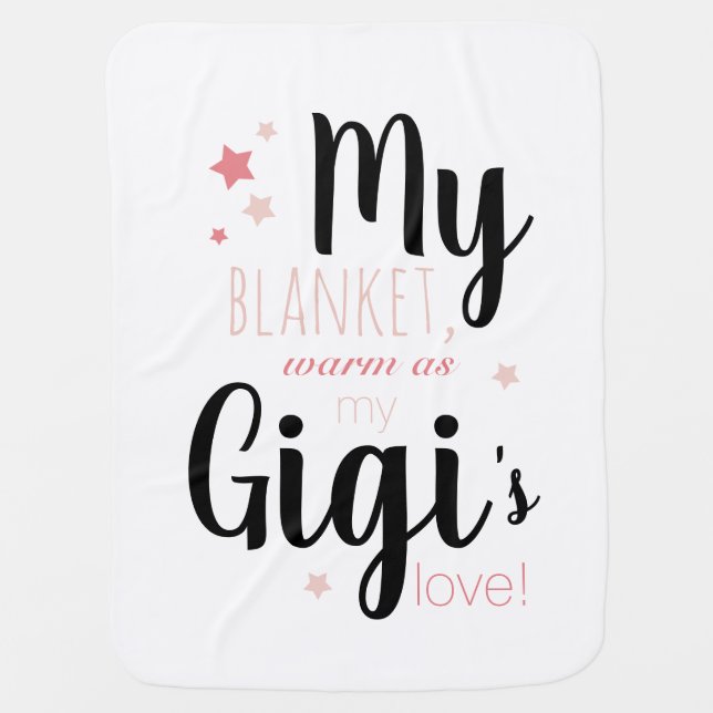 My blanket, warm as my Gigi's love! Baby Blanket (Front)