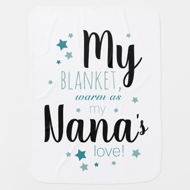 My blanket, warm as my Nana's love! Baby Blanket (Front)