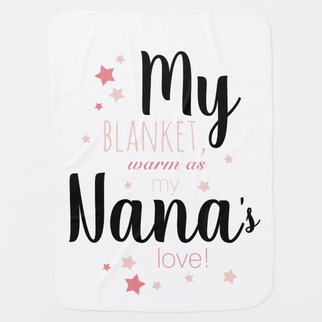 My blanket, warm as my Nana's love! Baby Blanket (Front)