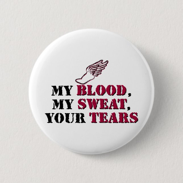 My Blood, My Sweat, Your Tears - Track Button (Front)