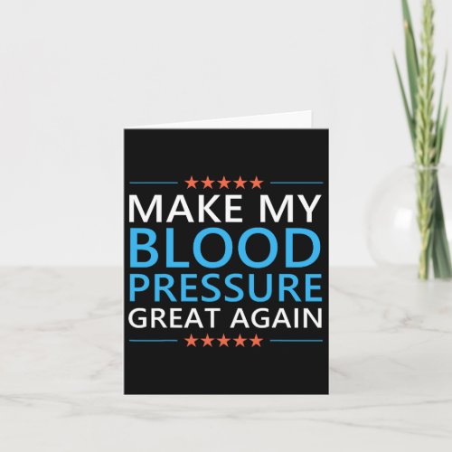 My Blood Pressure Great Again Hypertension Funny T Card