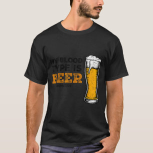 My Blood Type Is Beer Sitive Funny Sarcastic Beer T-Shirt