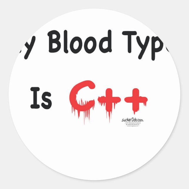 My blood type is c++ classic round sticker (Front)