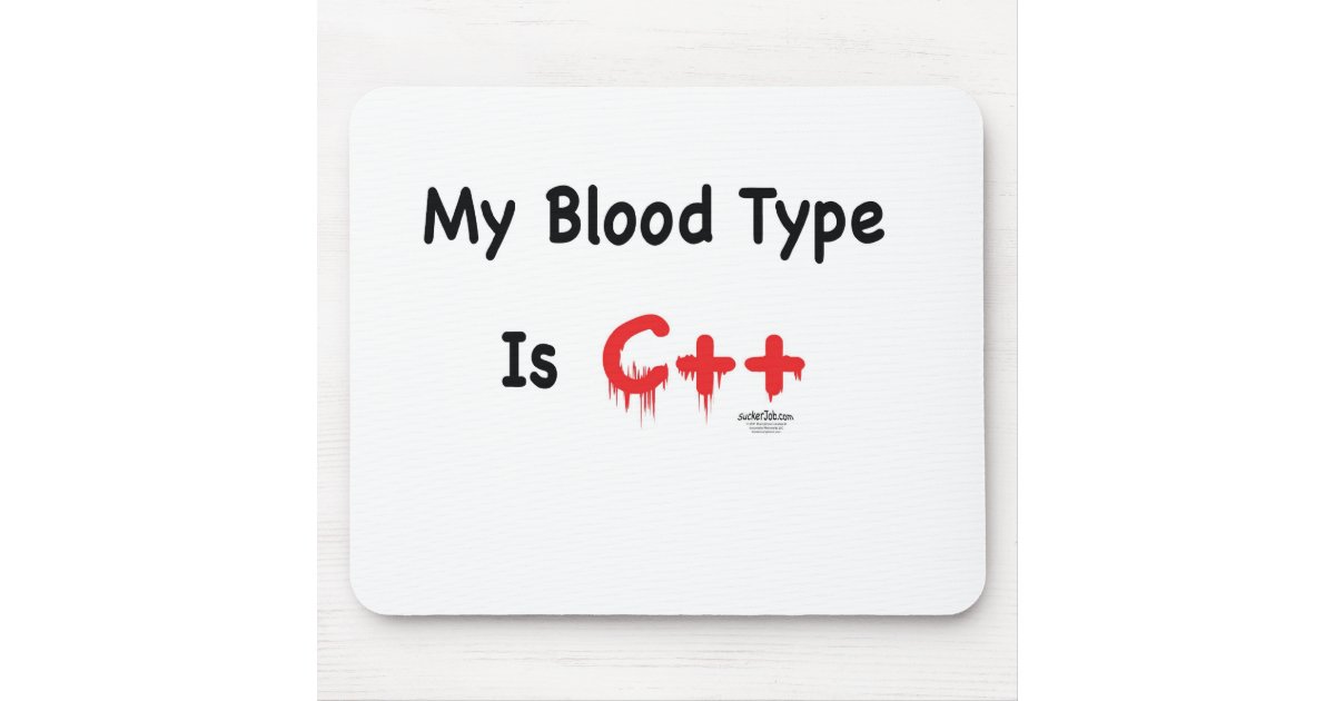 My blood type is c++ mouse pad | Zazzle