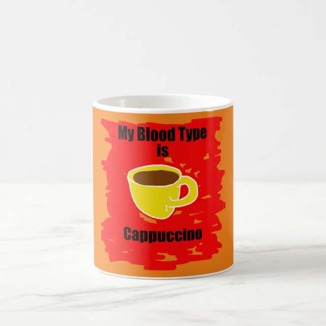 My Blood Type Is Cappuccino  Coffee Mug (Center)