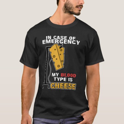 My blood type is cheese T_Shirt