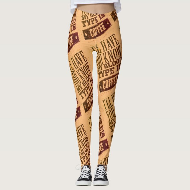 My Blood Type Is Coffee Black Brown Leggings (Front)