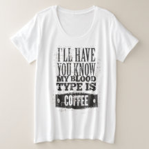 My Blood Type Is Coffee Black Grey T-Shirt