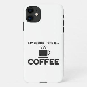 MY Blood Type Is Coffee iPhone 11 Case