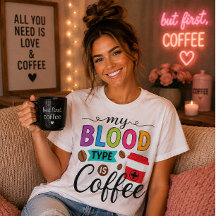 My Blood Type Is Coffee Nurse Doctor Humor T-Shirt