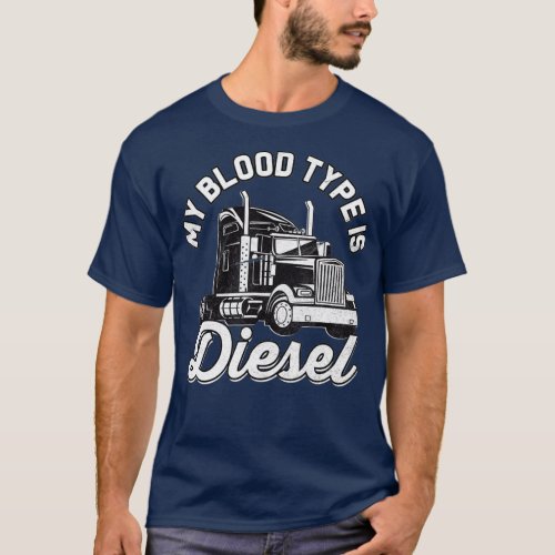 My Blood Type is Diesel  Diesel Mechanic Truck T_Shirt
