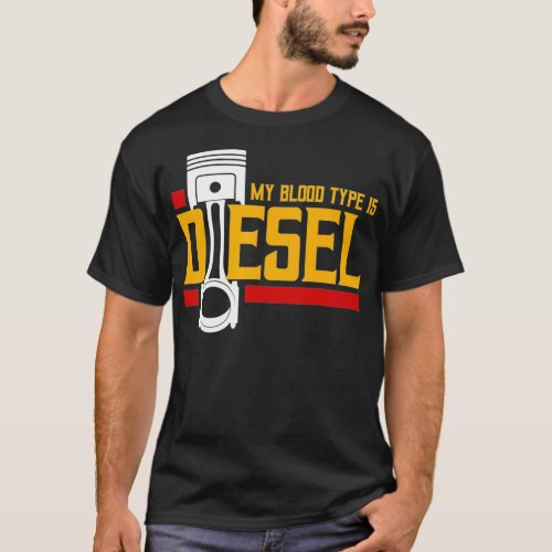 My Blood Type is Diesel Truck Mechanic Driver T_Shirt