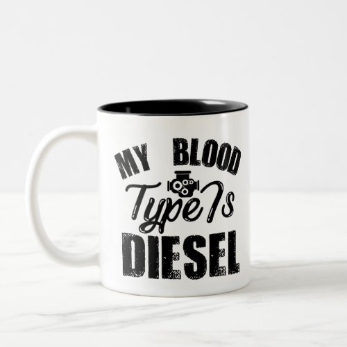 My Blood Type Is Funny Diesel Mechanic Trucker Two_Tone Coffee Mug