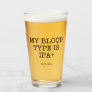 My Blood Type is IPA+ Funny | Add Your Name Glass