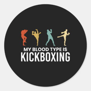 My Blood Type Is Kickboxing Kickboxer Classic Round Sticker