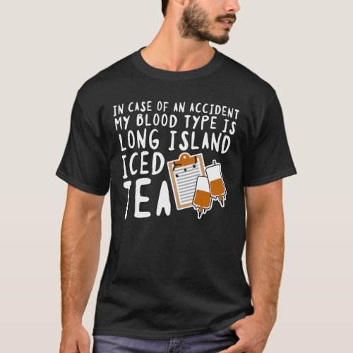 My Blood Type Is Long Island Iced Tea T_Shirt