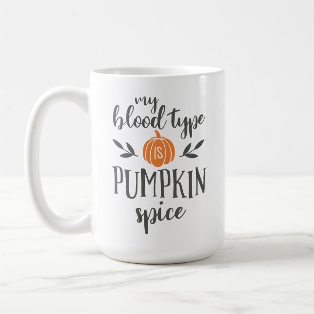 My Blood Type is Pumpkin Spice Coffee Mug (Left)