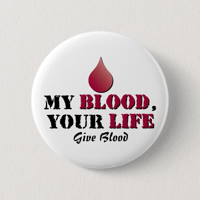 My blood - your life - Give Blood Pinback Button (Front)