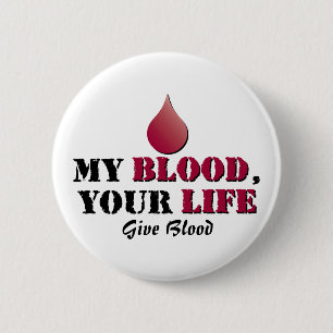 My blood - your life - Give Blood Pinback Button