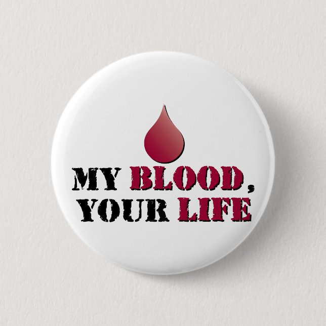 My blood - your life pinback button (Front)