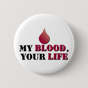 My blood - your life pinback button