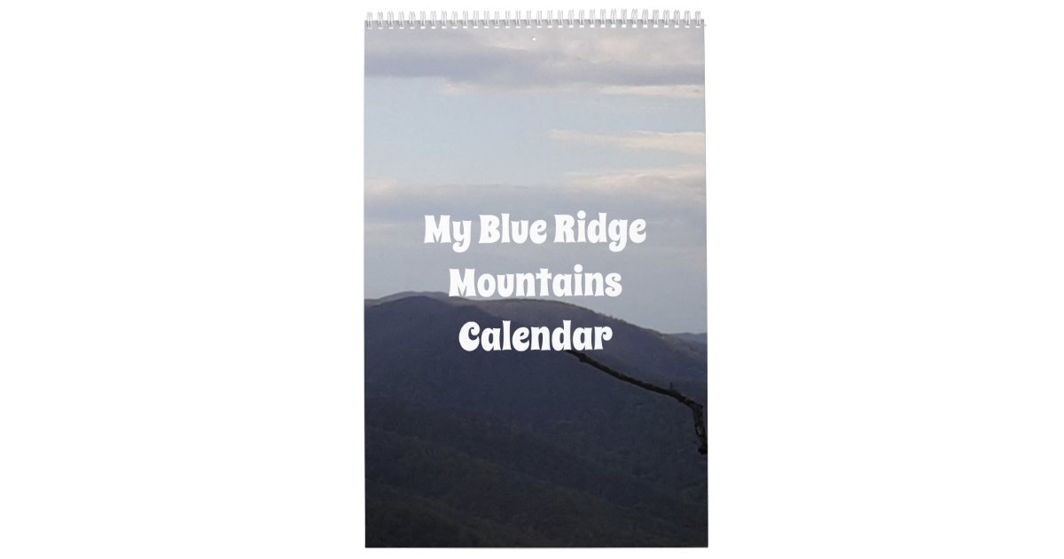 My Blue Ridge Mountains Calendar | Zazzle