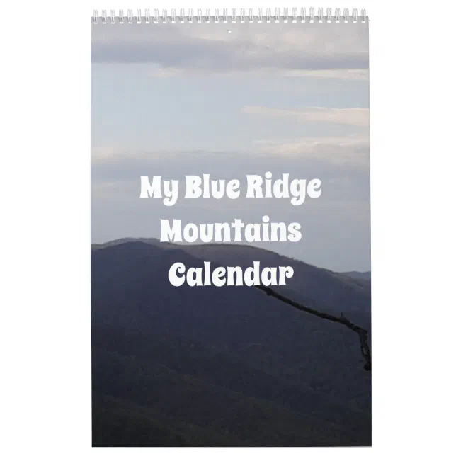 My Blue Ridge Mountains Calendar | Zazzle