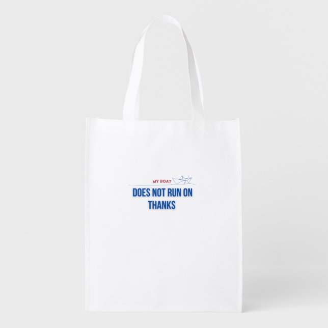My Boat Does Not Run on Thanks Grocery Bag (Front)