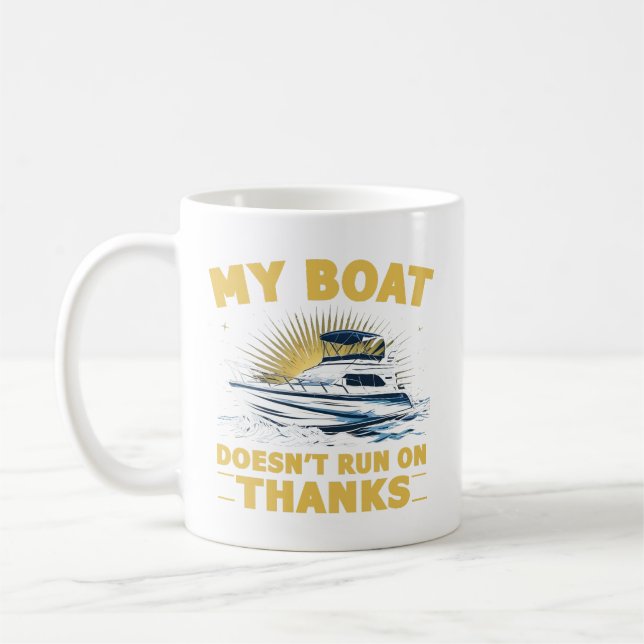 My Boat Doesn't Run On Boating Boat Owners  Coffee Mug (Left)